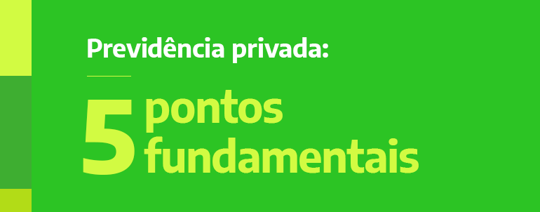 Previdência privada 5 pontos fundamentais